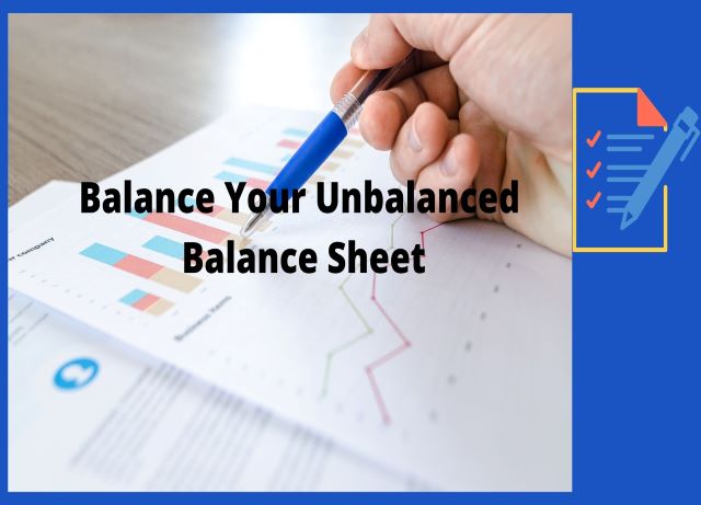 How To Fix Unbalanced Balance Sheet